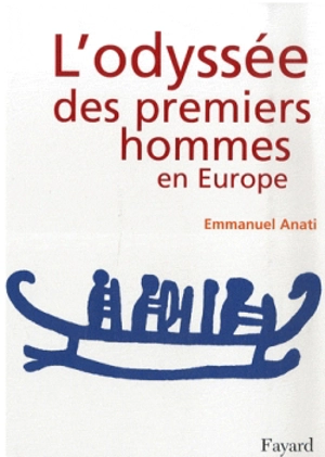 L'odyssée des premiers hommes en Europe - Emmanuel Anati