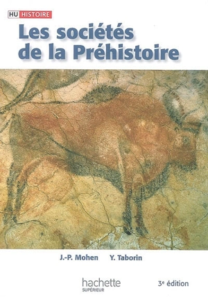 Les sociétés de la préhistoire - Jean-Pierre Mohen