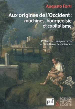 Aux origines de l'Occident : machines, bourgeoisie et capitalisme - Augusto Forti