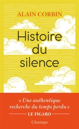 Histoire du silence : de la Renaissance à nos jours - Alain Corbin