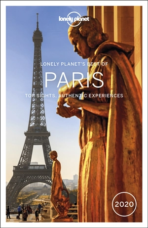 Lonely planet's best of Paris : top sights, authentic experiences : 2020 - Catherine Le Nevez