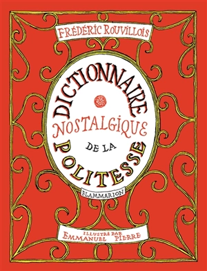 Dictionnaire nostalgique de la politesse - Frédéric Rouvillois