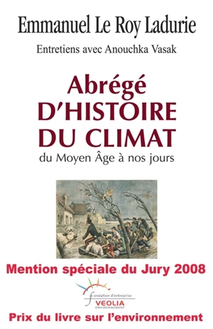 Abrégé d'histoire du climat : du Moyen Age à nos jours : entretiens avec Anouchka Vasak - Emmanuel Le Roy Ladurie
