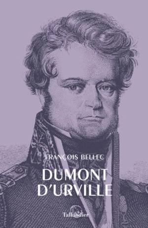 Dumont d'Urville - François Bellec