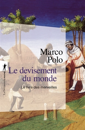Le devisement du monde : le livre des merveilles - Marco Polo