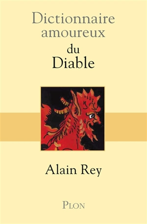 Dictionnaire amoureux du diable - Alain Rey