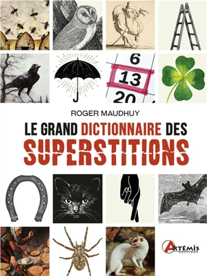 Le grand dictionnaire des superstitions - Roger Maudhuy
