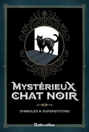 Mystérieux chat noir : symboles & superstitions - Nathalie Semenuik