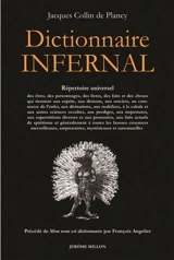 Dictionnaire infernal : répertoire universel des êtres, des personnages, des livres, des faits... - Jacques-Albin-Simon Collin de Plancy