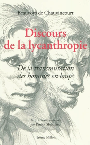 Discours de la lycanthropie ou De la transmutation des hommes en loups, 1599 - Jean Beauvois de Chauvincourt