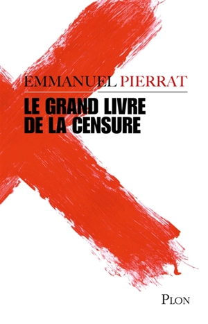 Le grand livre de la censure - Emmanuel Pierrat