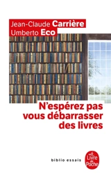 N'espérez pas vous débarrasser des livres - Jean-Claude Carrière