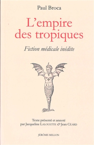 L'empire des tropiques : fiction médicale inédite : 1855 - Paul Broca