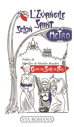 L'Evangile selon saint Métro : guide des saints parisiens