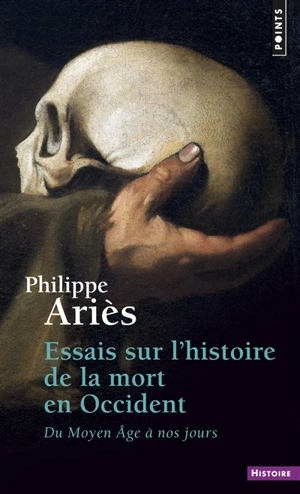 Essais sur l'histoire de la mort en Occident : du Moyen Âge à nos jours - Philippe Ariès
