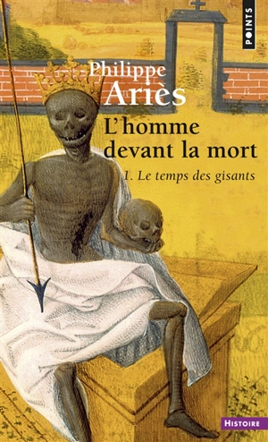 L'homme devant la mort. Vol. 1. Le temps des gisants - Philippe Ariès