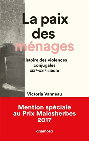 La paix des ménages : histoire des violences conjugales, XIXe-XXIe siècle - Victoria Vanneau