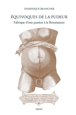 Equivoques de la pudeur : fabrique d'une passion à la Renaissance - Dominique Brancher