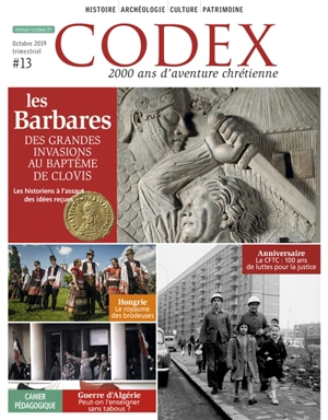 Codex : 2.000 ans d'aventure chrétienne, n° 13. Les Barbares : des grandes invasions au baptême de Clovis