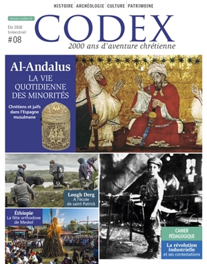 Codex : 2.000 ans d'aventure chrétienne, n° 8. Al- Andalus, la vie quotidienne des minorités : chrétiens et juifs dans l'Espagne musulmane