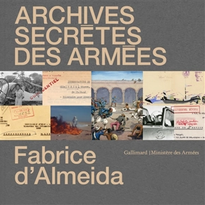 Archives secrètes des armées - Fabrice d' Almeida