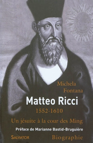 Matteo Ricci : un jésuite à la cour des Ming - Michela Fontana