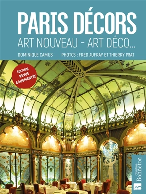 Paris décors : Art nouveau, Art déco... - Dominique Camus