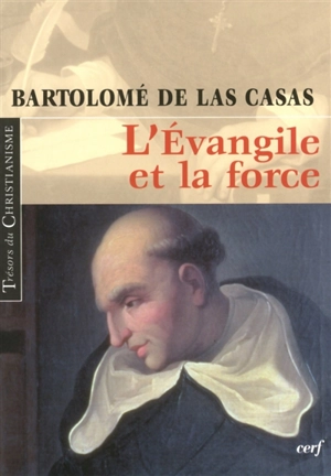L'évangile et la force - Bartolomé de las Casas