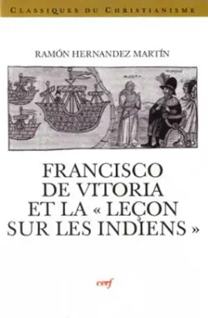 Francisco de Vitoria et la Leçon sur les Indiens - Ramón Hernandez
