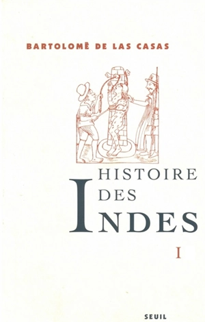 Histoire des Indes. Vol. 1 - Bartolomé de las Casas