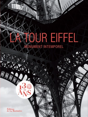 La tour Eiffel : monument intemporel. La tour Eiffel : icône universelle - Benjamin Peyrel