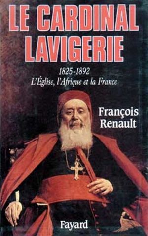 Le Cardinal Lavigerie - François Renault