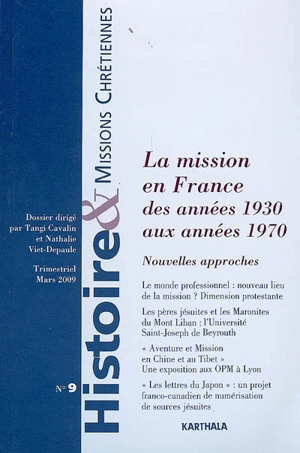 Histoire & missions chrétiennes, n° 9. La mission en France, des années 1930 aux années 1970 : nouvelles approches