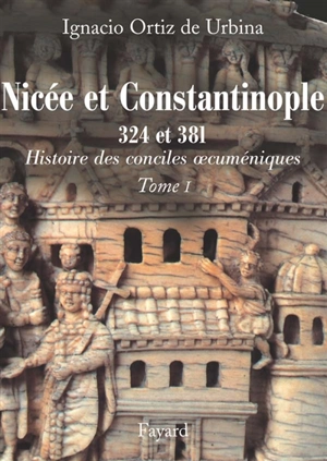 Histoire des conciles oecuméniques. Vol. 1. Les conciles de Nicée et de Constantinople, 324 et 381 - Ignacio Ortiz de Urbina