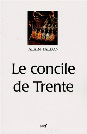 Le concile de Trente - Alain Tallon