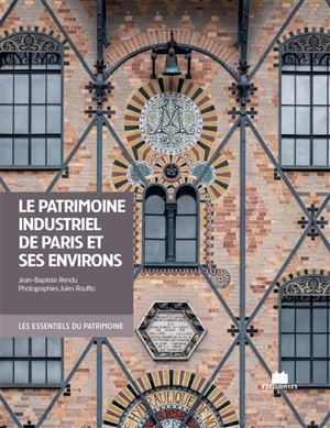 Le patrimoine industriel de Paris et ses environs - Jean-Baptiste Rendu