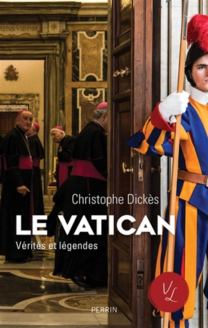 Le Vatican - Christophe Dickès