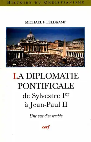 La diplomatie pontificale - Michael F. Feldkamp