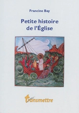 Petite histoire de l'Eglise - Francine Bay