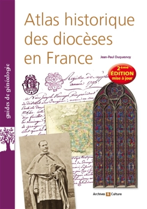 Atlas historique des diocèses en France - Jean-Paul Duquesnoy