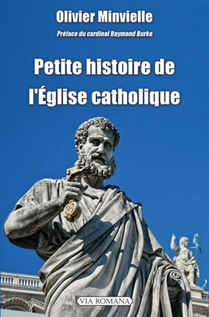 Petite histoire de l'Eglise catholique - Olivier Minvielle