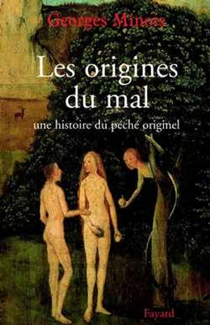 Les origines du mal : une histoire du péché originel - Georges Minois