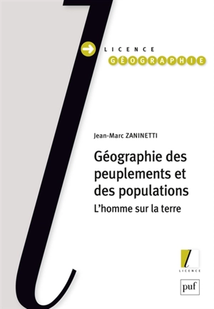 Géographie des peuplements et des populations : l'homme sur la Terre : licence géographie - Jean-Marc Zaninetti