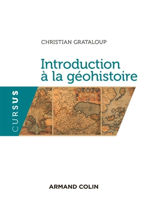 Introduction à la géohistoire - Christian Grataloup