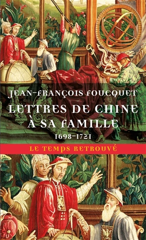 Lettres de Chine à sa famille (1698-1721) - Jean-François Foucquet