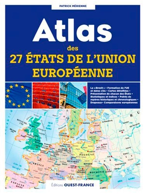 Atlas des 27 Etats de l'Union européenne : cartes, statistiques et drapeaux - Patrick Mérienne
