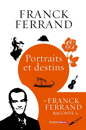 Portraits et destins - Franck Ferrand