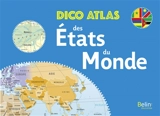Dico atlas des Etats du monde - Romuald Belzacq