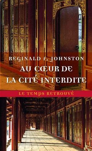Au coeur de la Cité interdite - Reginald F. Johnston