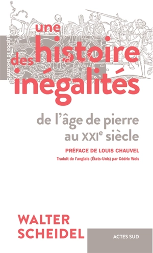 Une histoire des inégalités : de l'âge de pierre au XXIe siècle - Walter Scheidel